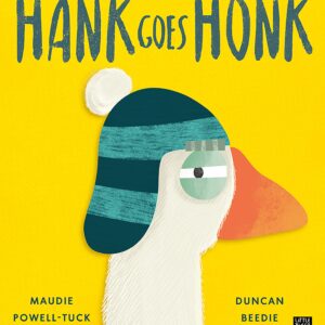Hank Goes Honk by Maudie Powell-Tuck